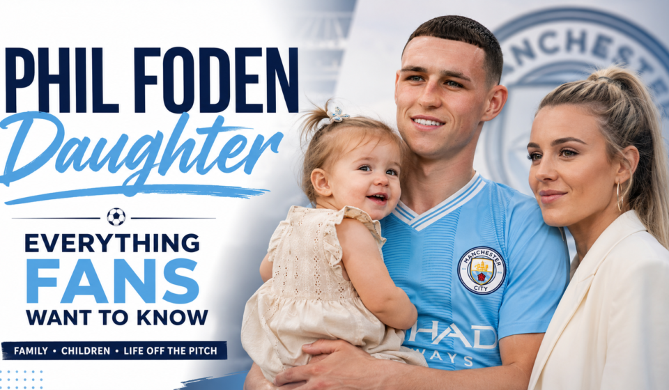 phil foden daughter